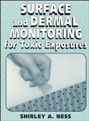 Surface and Dermal Monitoring for Toxic Exposures 1st Edition,0471285641,9780471285649