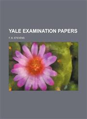 Yale examination papers,1152142429,9781152142428