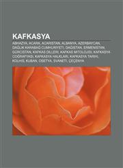 Kafkasya Abhazya, Acara, Acaristan, Albanya, Azerbaycan, Dağlık Karabağ Cumhuriyeti, Dağıstan, Ermenistan, Gürcistan, Kafkas dilleri,1233401505,9781233401505