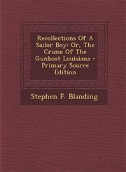 Recollections Of A Sailor Boy Or, The Cruise Of The Gunboat Louisiana - Primary Source Edition,1293097144,9781293097144