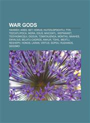 War gods Yahweh, Ares, Set, Horus, Huitzilopochtli, Týr, Tezcatlipoca, Indra, Esus, Mixcoatl, Wepwawet, Teoyaomicqui, Ogoun, Tūmatauenga,1157618359,9781157618355