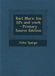 Karl Marx; His Life and Work - Primary Source Edition,1287893198,9781287893196