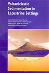 Volcaniclastic Sedimentation in Lacustrine Settings Special Publication 30 of the IAS,0632058471,9780632058471