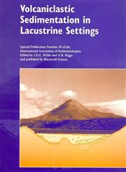 Volcaniclastic Sedimentation in Lacustrine Settings Special Publication 30 of the IAS,0632058471,9780632058471