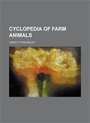 Cyclopedia of farm animals,1130665720,9781130665727