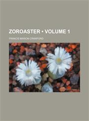 Zoroaster (Volume 1),1154387933,9781154387933