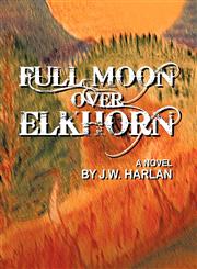 Full Moon Over Elkhorn,1462044387,9781462044382