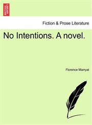 No Intentions. A novel.,1241207151,9781241207151