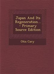 Japan and Its Regeneration... - Primary Source Edition,1293479896,9781293479896