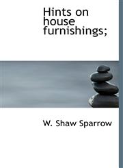 Hints on house furnishings;,111578918X,9781115789189