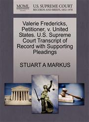 Valerie Fredericks, Petitioner, v. United States. U.S. Supreme Court Transcript of Record with Supporting Pleadings,1270707175,9781270707172