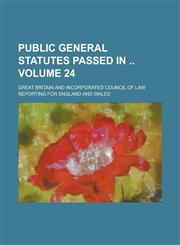 Public General Statutes Passed in  Volume 24,1236981995,9781236981998