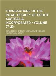 Transactions of the Royal Society of South Australia, Incorporated (Volume 27-29 ),1235780376,9781235780370