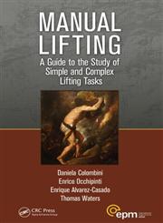Manual Lifting A Guide to the Study of Simple and Complex Lifting Tasks,143985663X,9781439856635
