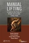 Manual Lifting A Guide to the Study of Simple and Complex Lifting Tasks,143985663X,9781439856635
