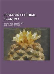 Essays in Political Economy; Theoretical and Applied,1230261583,9781230261584