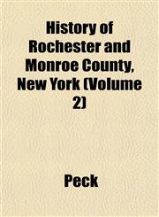 History of Rochester and Monroe County, New York (Volume 2),1151422452,9781151422453