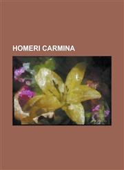 HOMERI CARMINA,1234418428,9781234418427