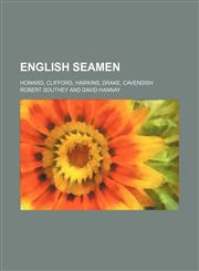 English Seamen; Howard, Clifford, Hawkins, Drake, Cavendish,1458826953,9781458826954