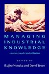 Managing Industrial Knowledge New Perspectives on Knowledge-Based Firms,0761954996,9780761954996