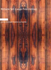 Wilhelm Tell (Large Print Edition),1434626628,9781434626622