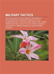 Military tactics List of military tactics, Ambush, Survivability, Scorched earth, Manhunt, Infantry tactics, Clandestine cell system,1156536286,9781156536285