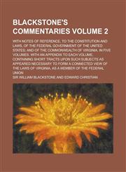 Blackstone's Commentaries; With Notes of Reference, to the Constitution and Laws, of the Federal Government of the United States; And of the Commonwea,1234254719,9781234254711