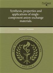 Synthesis, properties and applications of single-component anion-exchange materials.,1243630191,9781243630193