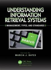 Understanding Information Retrieval Systems Management, Types, and Standards,1439891966,9781439891964