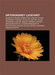 Ortodoksiset luostarit Valamon luostari, Konevitsan luostari, Pyhän Katariinan luostari, Lintulan luostari, Athos, Petsamon luostari, Skeema,1232090204,9781232090205