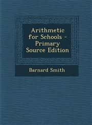 Arithmetic for Schools - Primary Source Edition,1295613093,9781295613090