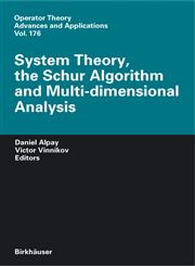 System Theory, the Schur Algorithm and Multidimensional Analysis 1st Edition,3764381361,9783764381363