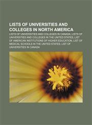 Lists of universities and colleges in North America Lists of universities and colleges in Canada,115698579X,9781156985793