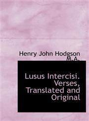 Lusus Intercisi. Verses, Translated and Original,1116892146,9781116892147