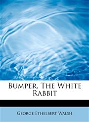 Bumper, the White Rabbit,1434698831,9781434698834