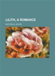 Lilith, a Romance,1153739720,9781153739726