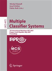 Multiple Classifier Systems 7th International Workshop, MCS 2007, Prague, Czech Republic, May 23-25, 2007, Proceedings,3540724818,9783540724810