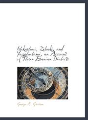 Ishkashmi, Zebaki, and Yazghulami, an Account of Three Eranian Dialects,1117496775,9781117496771