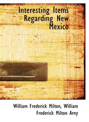 Interesting Items Regarding New Mexico,1113777486,9781113777485