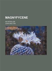 Magnyfycene; An Interlude,123648911X,9781236489111