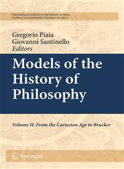 Models of the History of Philosophy Volume II: From Cartesian Age to Brucker,9400734522,9789400734524