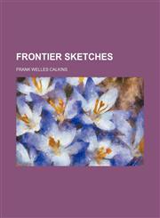 Frontier sketches,1154712419,9781154712414