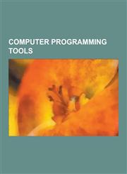 Computer Programming Tools ABI Compliance Checker, Actifsource, Activereports, Advanced Tactical Center, Appflower, Application Framework, Applic,1230642870,9781230642871