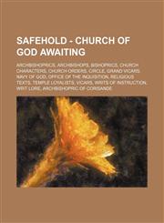 Safehold - Church of God Awaiting Archbishoprics, Archbishops, Bishoprics, Church Characters, Church Orders, Circle, Grand Vicars, Navy of God, Office of the Inquisition, Religious texts, Temple Loyalists, Vicars, Writs of Instruction, Writ Lore, Archbis,1234846721,9781234846725