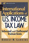 International Applications of U.S. Income Tax Law Inbound and Outbound Transactions,047146449X,9780471464495