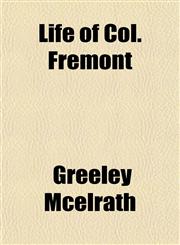 Life of Col. Fremont,1154766969,9781154766967
