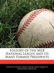History of the MLB National League and its Many Former Presidents,1171170300,9781171170303