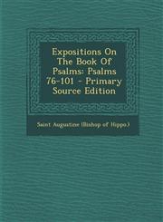 Expositions On The Book Of Psalms Psalms 76-101 - Primary Source Edition,1293070629,9781293070628