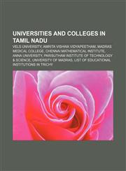 Universities and colleges in Tamil Nadu Vels University, Amrita Vishwa Vidyapeetham, Madras Medical College, Chennai Mathematical Institute,1156649803,9781156649800