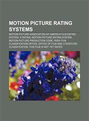 Motion picture rating systems Motion Picture Association of America film rating system, X rating, Motion picture rating system,1157332676,9781157332671
